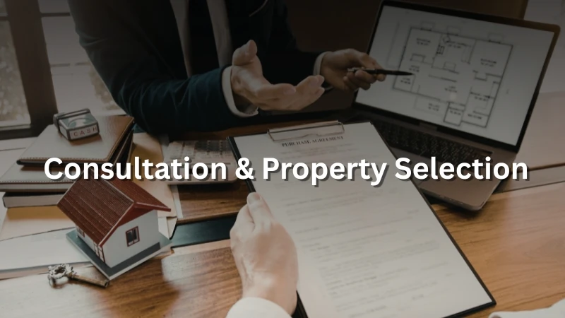 Consultation & Property Selection